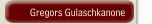 Gregors Gulaschkanone