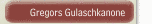 Gregors Gulaschkanone